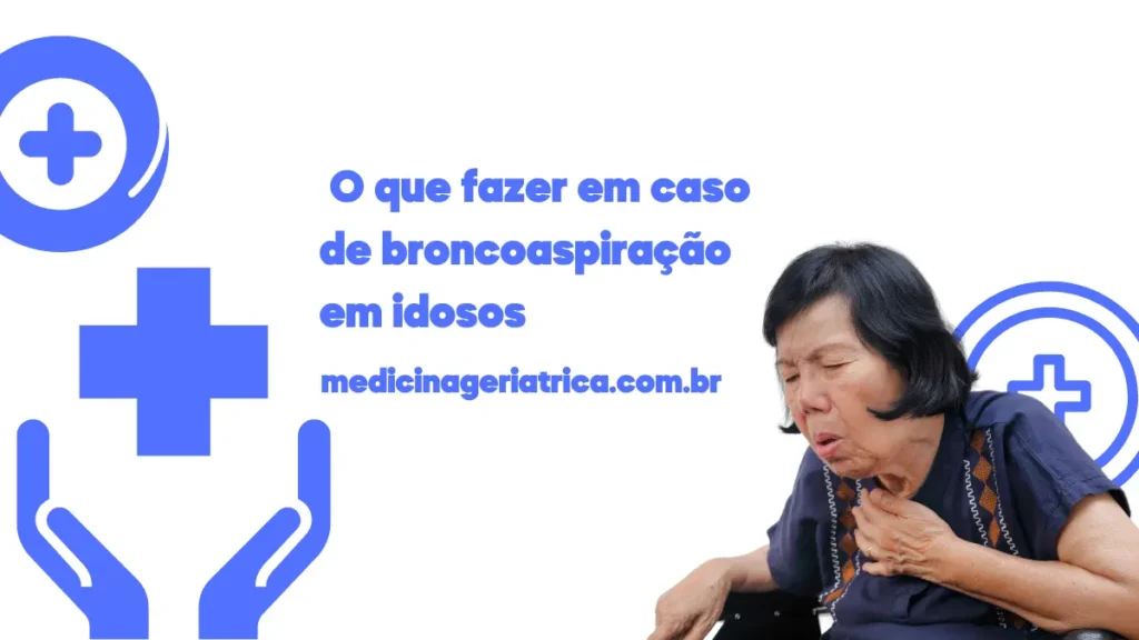O que fazer em caso de broncoaspiração em idosos?