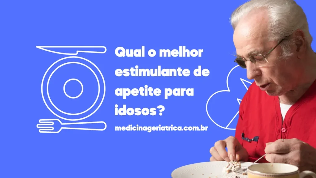 Qual o melhor estimulante de apetite para idosos?