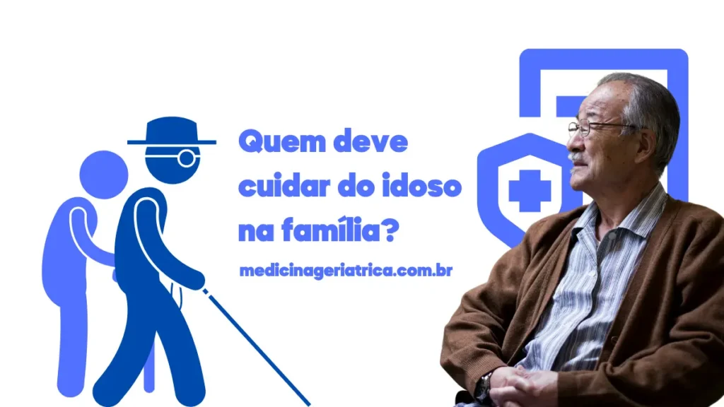 Quem deve cuidar do idoso na família?